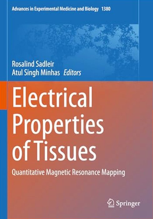 Electrical Properties Of Tissues: Quantitative Magnetic Resonance Mapping-..