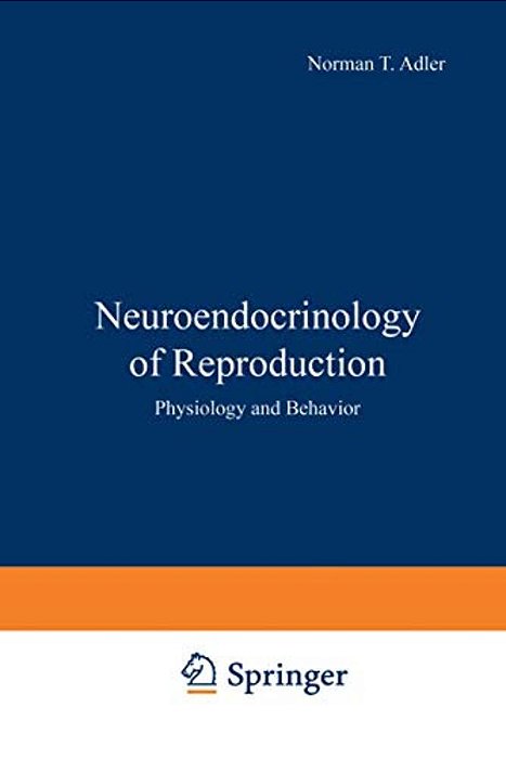 Neuroendocrinology Of Reproduction: Physiology And Behavior-..