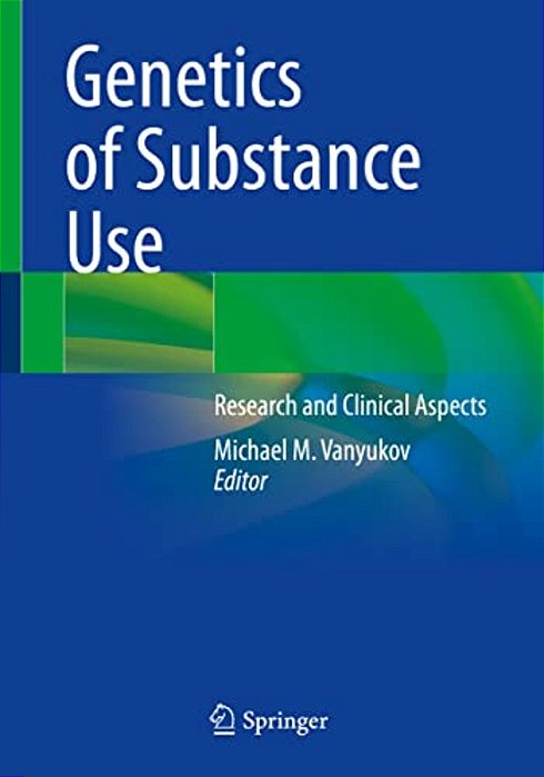 Genetics Of Substance Use: Research And Clinical Aspects-..