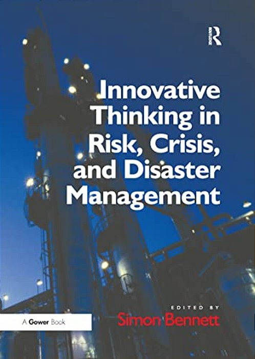 Innovative Thinking In Risk, Crisis, And Disaster Management-..