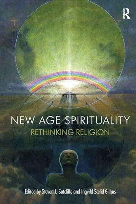 New Age Spirituality: Rethinking Religion-..