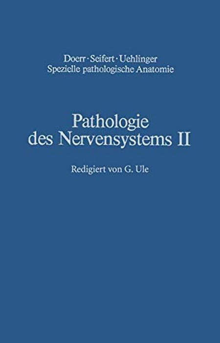 Pathologie Des Nervensystems II: Entwicklungsstörungen Chemische Und Physikalische Krankheitsursachen-..