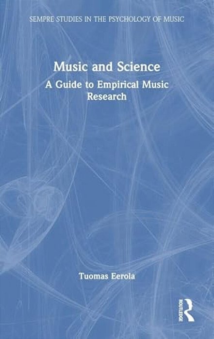 Music And Science: A Guide To Empirical Music Research-..