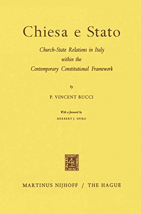 Chiesa E Stato: Church-State Relations In Italy Within The Contemporary Constitutional Framework-..