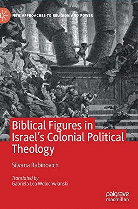 Biblical Figures In Israel's Colonial Political Theology-..