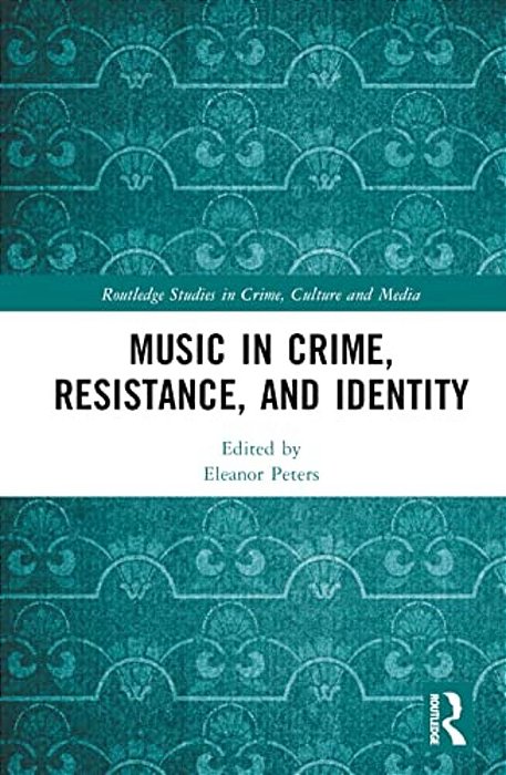 Music In Crime, Resistance, And Identity-..