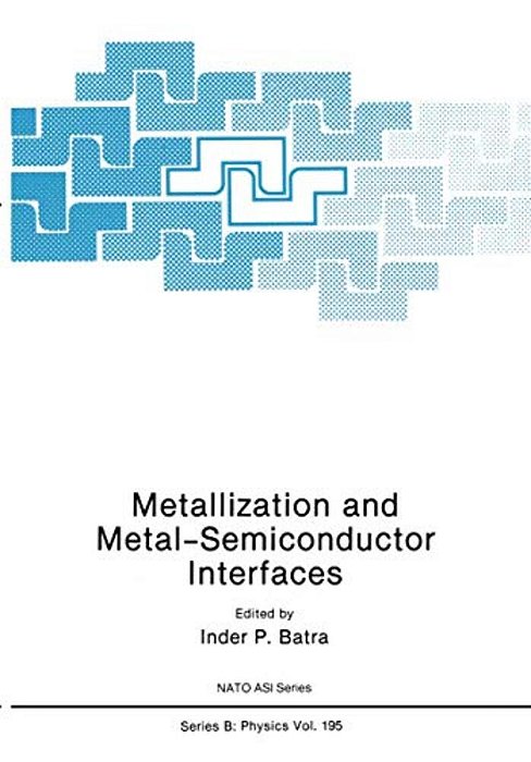 Metallization And Metal-Semiconductor Interfaces-..