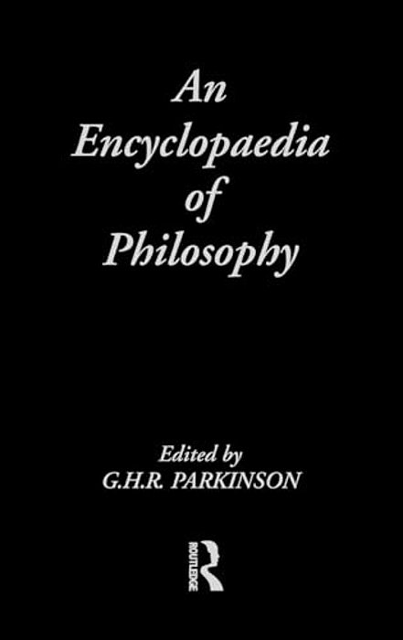 An Encyclopedia Of Philosophy-..