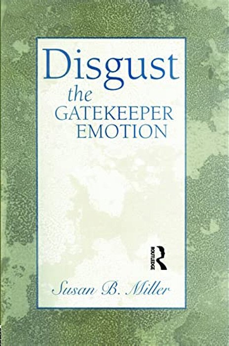 Disgust: The Gatekeeper Emotion-..