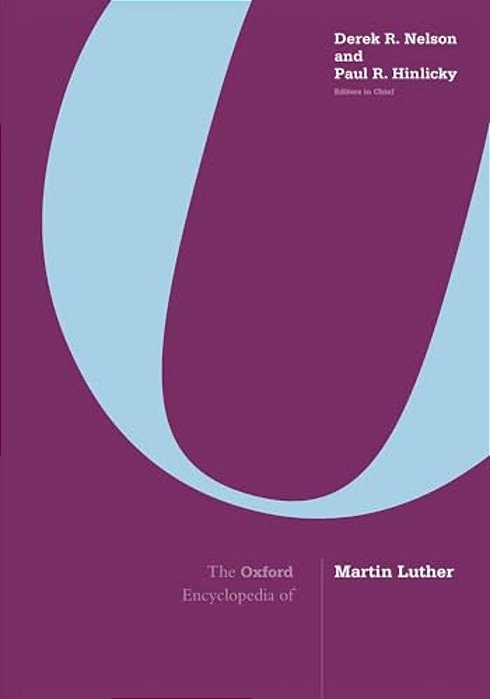 The Oxford Encyclopedia Of Martin Luther: 3-Volume Set-..