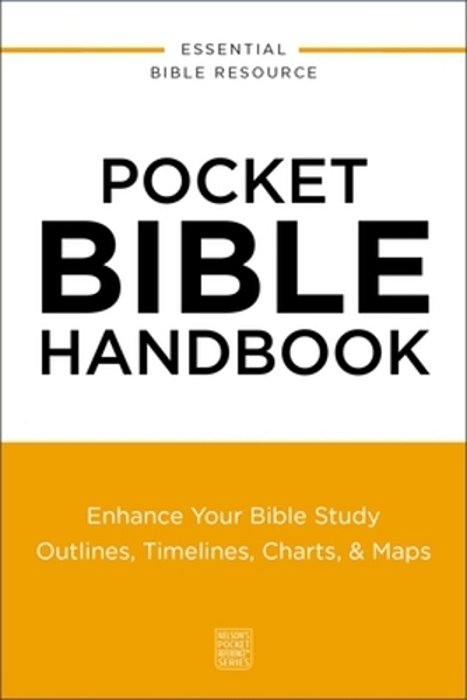 Pocket Bible Handbook: Enhance Your Bible Study---outlines, Timelines, Charts, And Maps-..