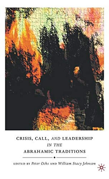 Crisis, Call, And Leadership In The Abrahamic Traditions-..