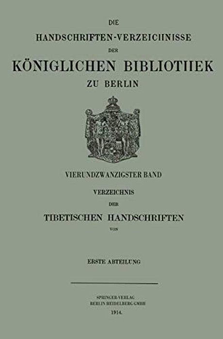 Verzeichnis Der Tibetischen Handschriften Der Königlichen Bibliothek Zu Berlin-..