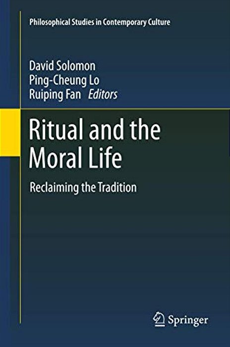 Ritual And The Moral Life: Reclaiming The Tradition-..