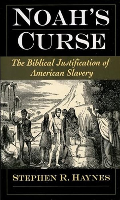 Noah's Curse: The Biblical Justification Of American Slavery-..