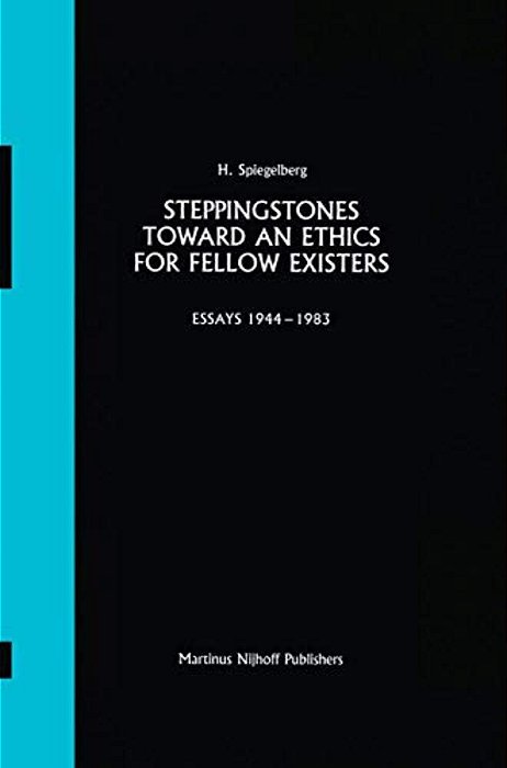 Steppingstones Toward An Ethics For Fellow Existers: Essays 1944-1983-..