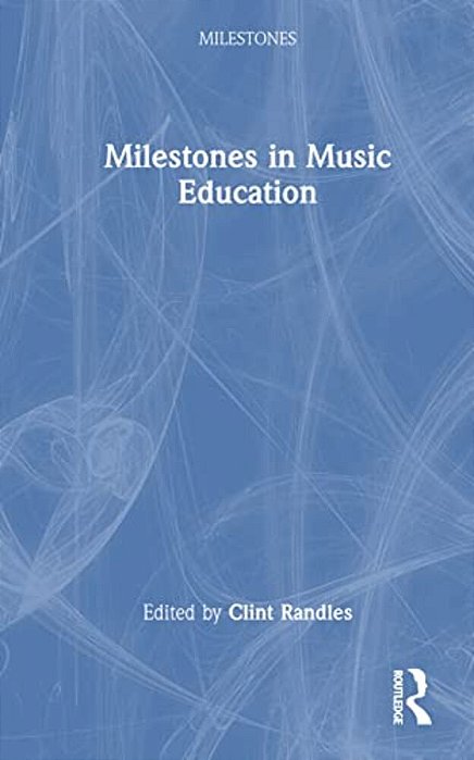 Milestones In Music Education-..