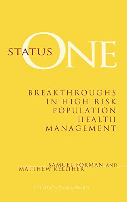 Status One: Breakthroughs In High Risk Population Health Management-..