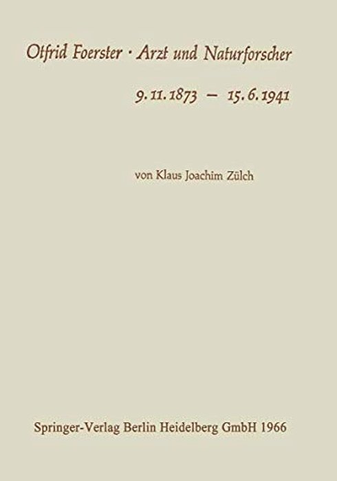 Otfrid Foerster - Arzt Und Naturforscher: 9.11.1873 - 15.6.1941-..