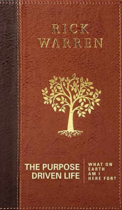 The Purpose Driven Life: What On Earth Am I Here For?-..