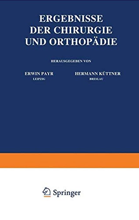 Ergebnisse Der Chirurgie Und Orthopädie: Neunter Band-..