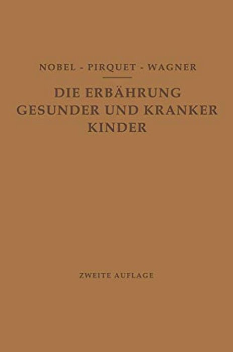 Die Ernährung Gesunder Und Kranker Kinder Für Ärzte Und Studierende Der Medizin-..