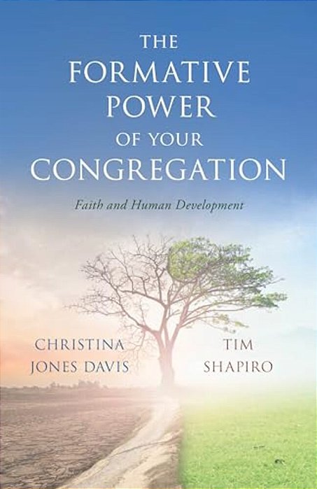 Formative Power Of Your Congregation: Faith And Human Development-..