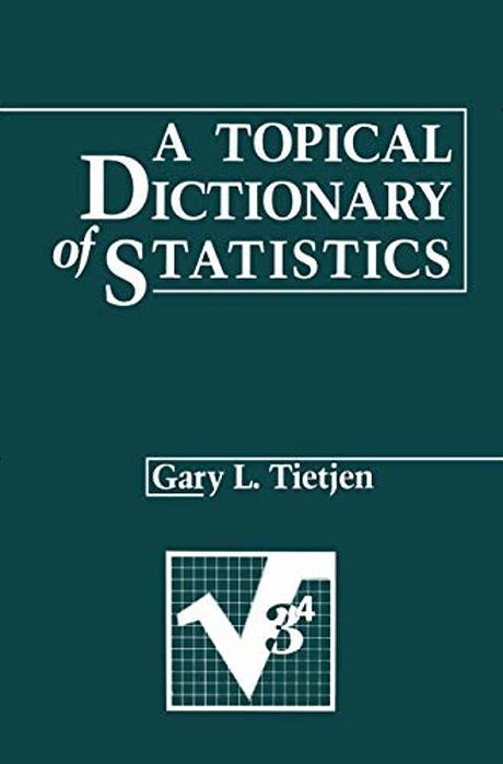A Topical Dictionary Of Statistics-..