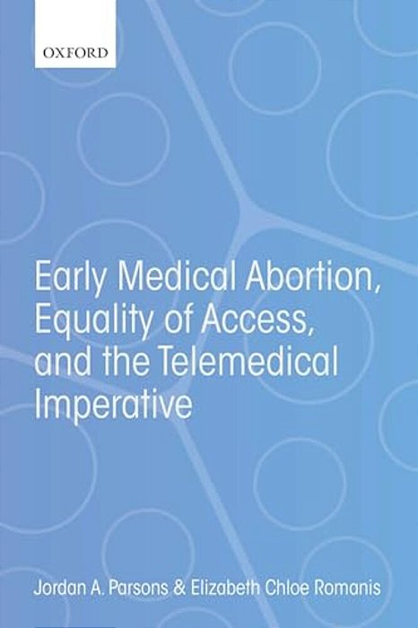 Early Medical Abortion, Equality Of Access, And The Telemedical Imperative-..