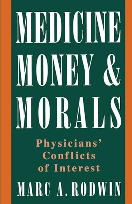 Medicine, Money, & Morals: Physicians' Conflicts Of Interest-..