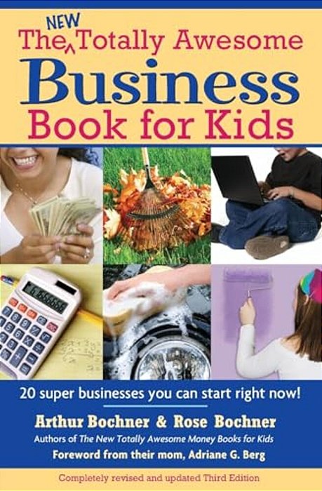 New Totally Awesome Business Book For Kids: Revised Edition-..