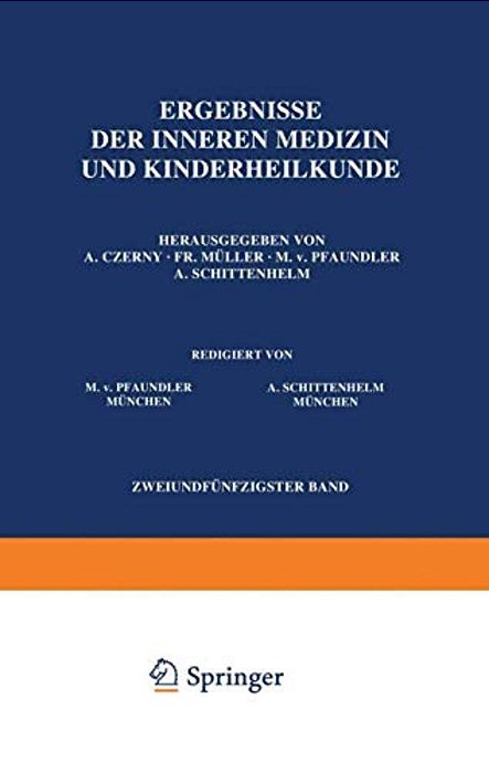 Ergebnisse Der Inneren Medizin Und Kinderheilkunde: Zweiundfünfzigster Band-..