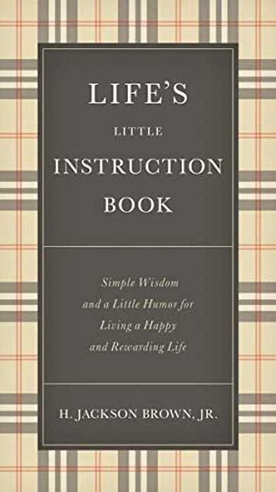 Life's Little Instruction Book: Simple Wisdom And A Little Humor For Living A Happy And Rewarding Life - The Perfect Christian Graduation Gift To Cele-..