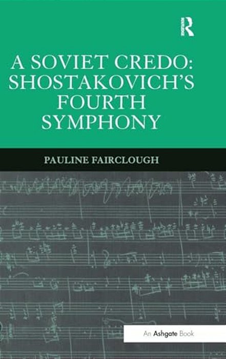 A Soviet Credo: Shostakovich's Fourth Symphony-..