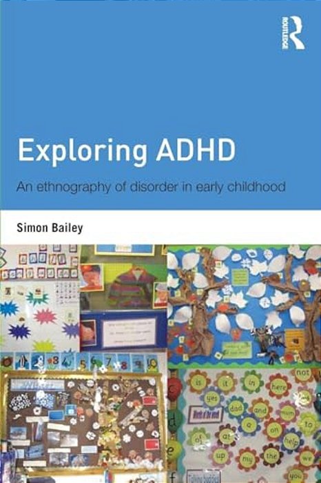 Exploring Adhd: An Ethnography Of Disorder In Early Childhood-..