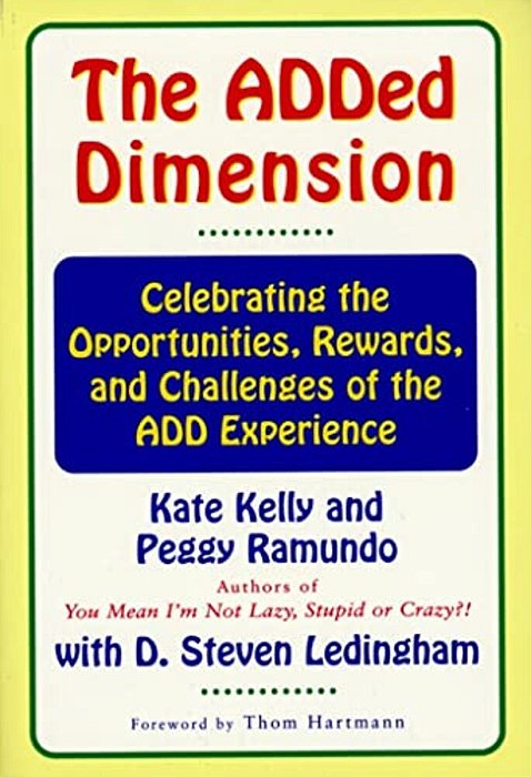 The Added Dimension: Celebrating The Opportunities, Rewards, And Challenges Of The Add Experience-..