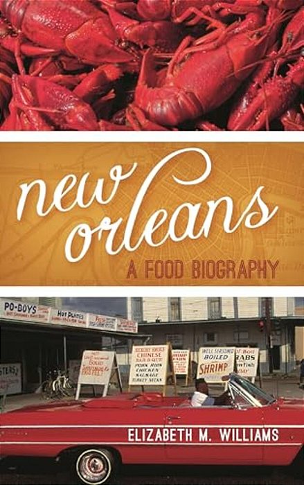 New Orleans: A Food Biography-..