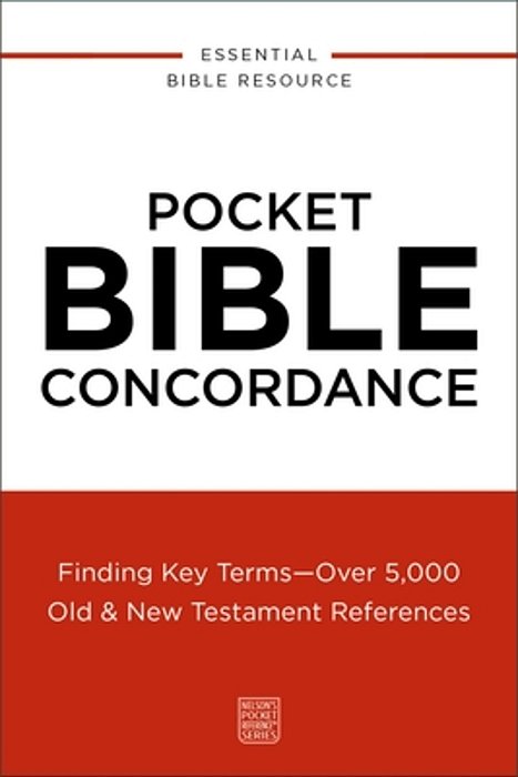 Pocket Bible Concordance: Finding Key Terms---over 5,000 Old And New Testament References-..