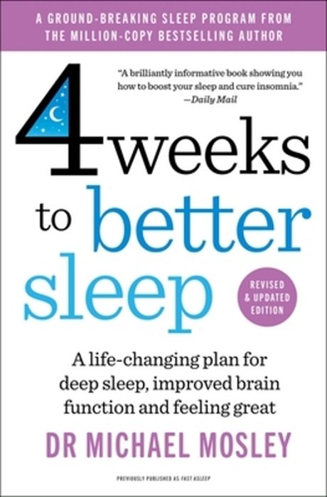 4 Weeks To Better Sleep: Improve Brain Function, Lose Weight, Boost Your Mood, Reduce Stress, And Become A Better Sleeper-..