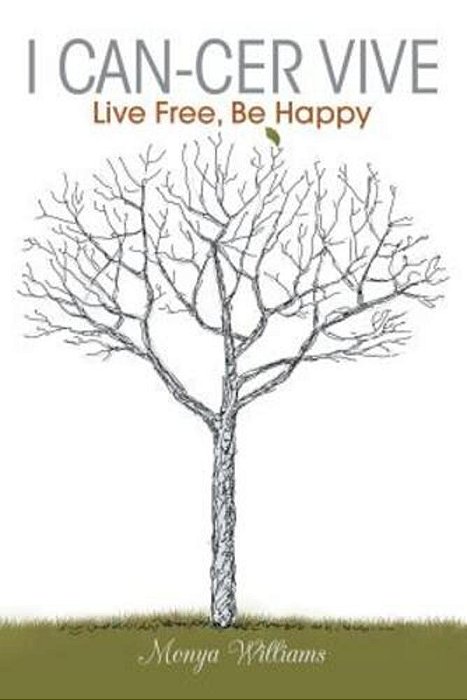 I Can-Cer Vive: Live Free, Be Happy-..