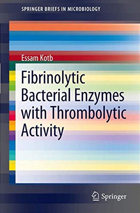 Fibrinolytic Bacterial Enzymes With Thrombolytic Activity-..