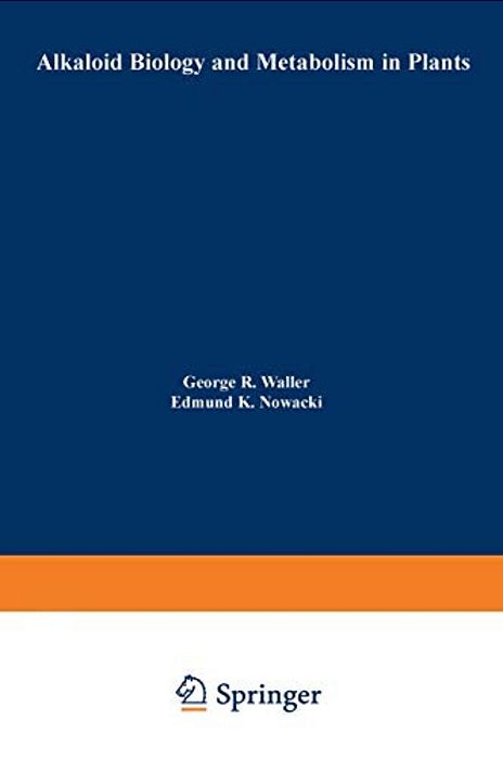 Alkaloid Biology And Metabolism In Plants-..