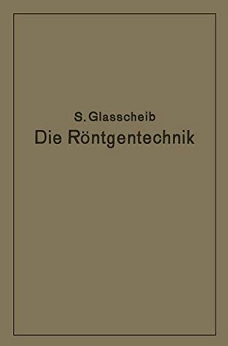 Die Röntgentechnik In Diagnostik Und Therapie: Ein Lehrbuch Für Studierende Und Ärzte-..