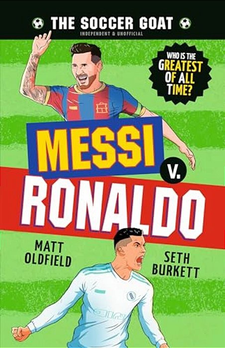 The Soccer Goat: Messi V. Ronaldo-..