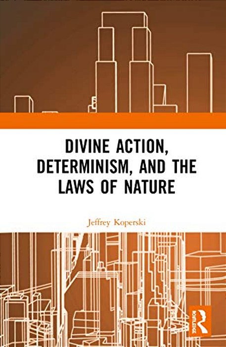 Divine Action, Determinism, And The Laws Of Nature-..