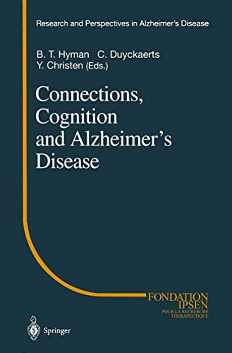 Connections, Cognition And Alzheimer's Disease-..