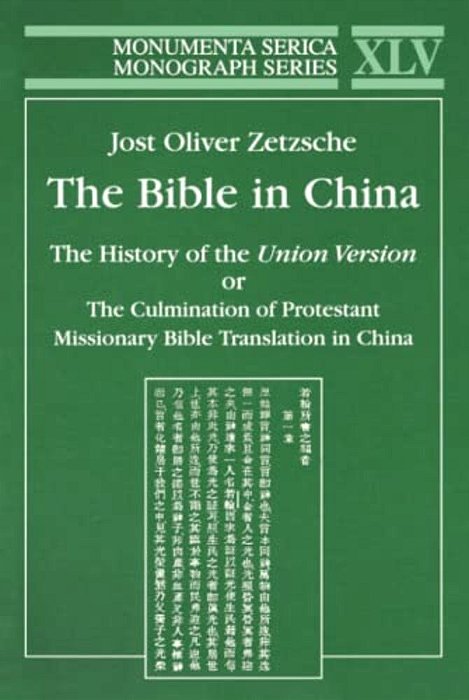 Bible In China: The History Of The Union Version Or The Culmination Of Protestant Missionary Bible Translation In China-..