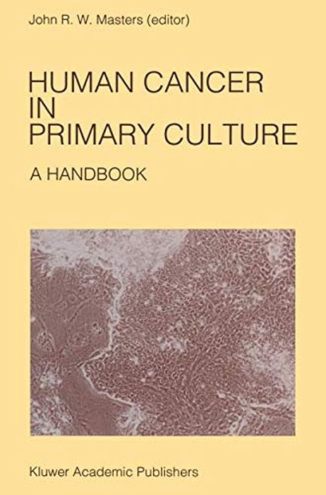 Human Cancer In Primary Culture, A Handbook-..