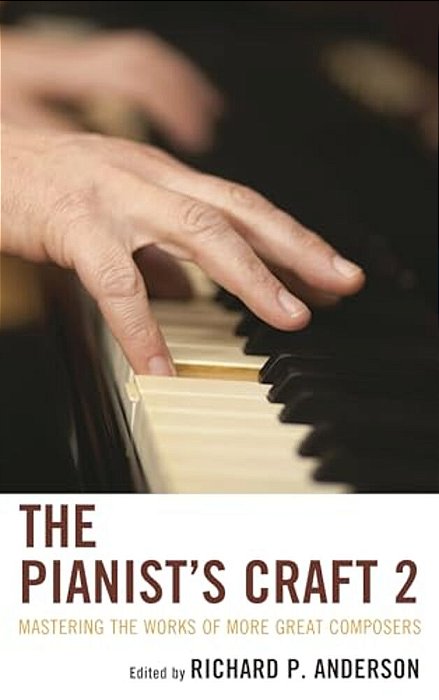 Pianist's Craft 2: Mastering The Works Of More Great Composers-..