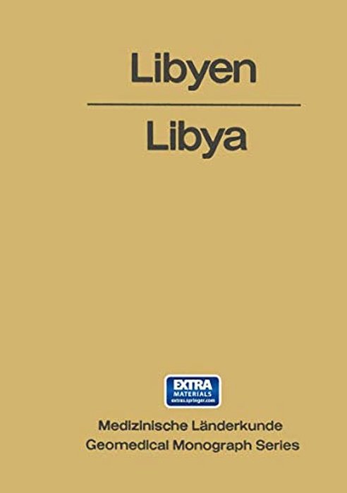 Libyen/Libya: Eine Geographisch-Medizinische Landeskunde/a Geomedical Monograph-..